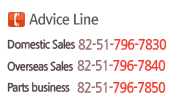 Advice Line - Domestic Sales : 82-51-796-7830 / Overseas Sales : 82-51-796-7840 / Parts business : 82-51-796-7850