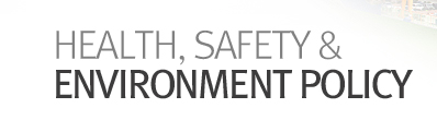 HEALTH, SAFETY & ENVIRONMENT POLICY