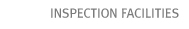 INSPECTION FACILITIES